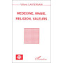MEDECINE, MAGIE, RELIGION, VALEURS