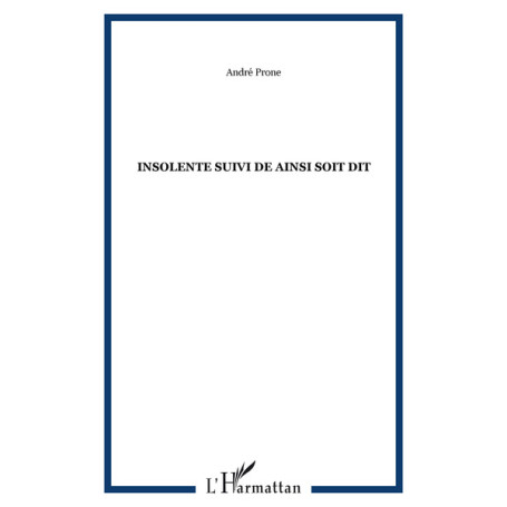 Insolente suivi de Ainsi soit dit