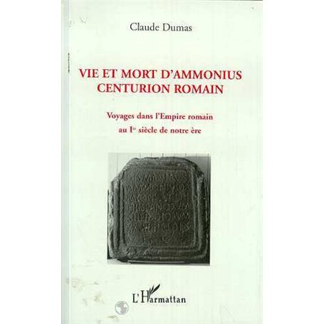Vie et mort d'Ammonius centurion romain