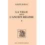 La ville sous l'ancien régime (Volume 1)