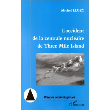 L'ACCIDENT DE LA CENTRALE NUCLÉAIRE DE THREE MILE ISLAND