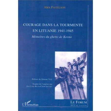 COURAGE DANS LA TOURMENTE EN LITUANIE 1941-1945