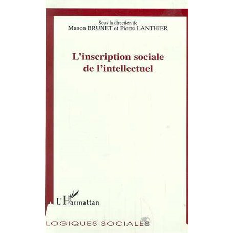 L'INSCRIPTION SOCIALE DE L'INTELLECTUEL