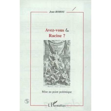 AVEZ-VOUS LU RACINE ?
