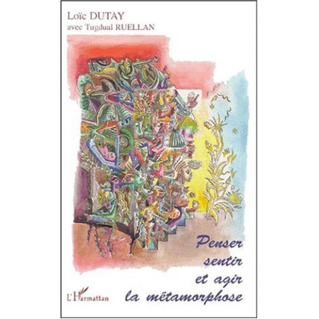 PENSER, SENTIR ET AGIR LA MÉTAMORPHOSE