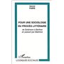 POUR UNE SOCIOLOGIE DU PROCÈS LITTÉRAIRE