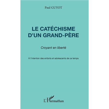 Le catéchisme d'un grand-père, croyant en liberté