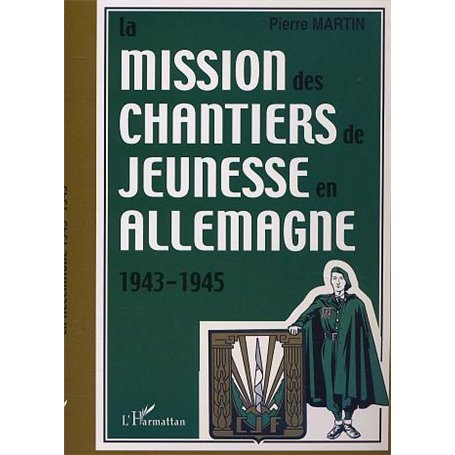 LA MISSION DES CHANTIERS DE JEUNESSE EN ALLEMAGNE 1943-1945