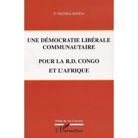 UNE DÉMOCRATIE LIBÉRALE COMMUNAUTAIRE POUR LA R.D. CONGO ET L'AFRIQUE