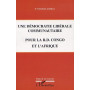 UNE DÉMOCRATIE LIBÉRALE COMMUNAUTAIRE POUR LA R.D. CONGO ET L'AFRIQUE