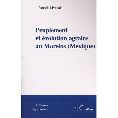PEUPLEMENT ET EVOLUTION AGRAIRE AU MORELOS (MEXIQUE)