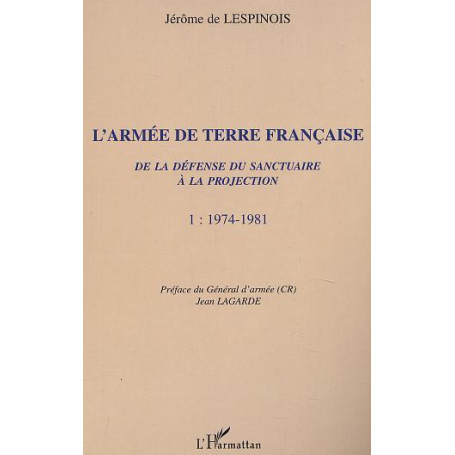 L'ARMÉE DE TERRE FRANÇAISE de la défense du sanctuaire à la projection