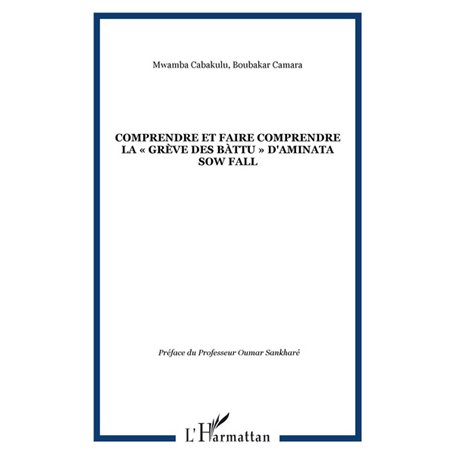 COMPRENDRE ET FAIRE COMPRENDRE LA « GRÈVE DES BÀTTU » D'AMINATA SOW FALL