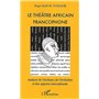 LE THÉÂTRE AFRICAIN FRANCOPHONE