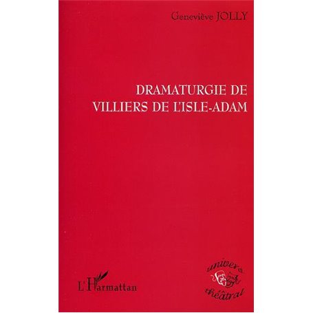 DRAMATURGIE DE VILLIERS DE L'ISLE-ADAM