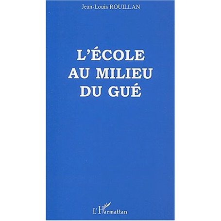 L'ECOLE AU MILIEU DU GUE