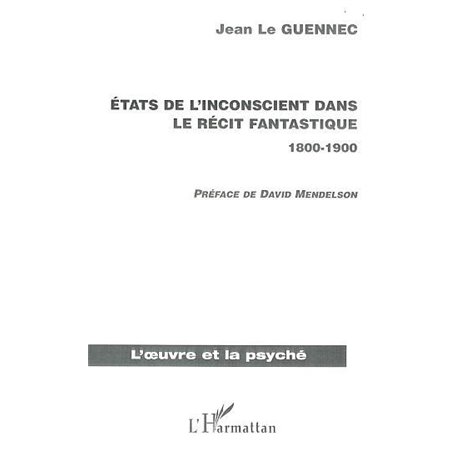 ETATS DE L'INCONSCIENT DANS LE RECIT FANTASTIQUE 1800-1900