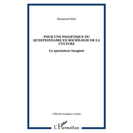 Pour une po(i)etique du questionnaire en sociologie de la culture