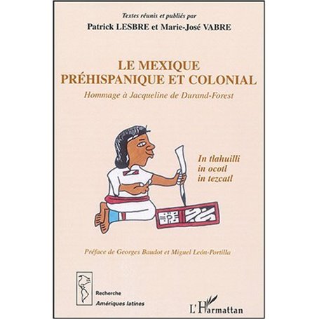 Le Mexique préhispanique et colonial