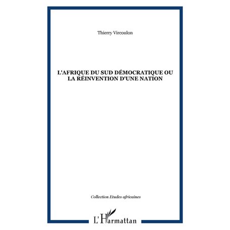 L'Afrique du Sud démocratique ou la réinvention d'une nation