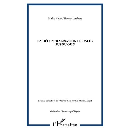 La décentralisation fiscale : jusqu'où ?