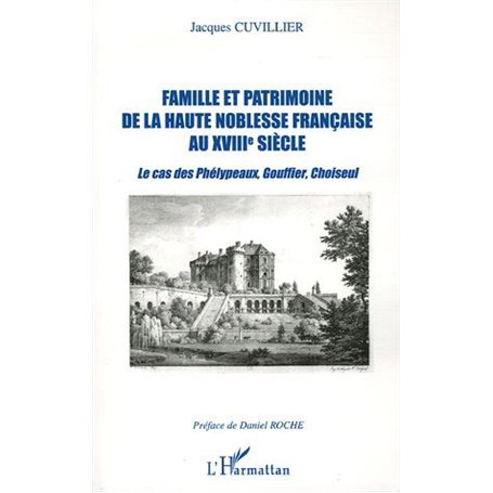 Famille et patrimoine de la haute noblesse française au XVIII° siècle