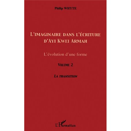 L'imaginaire dans l'écriture d'Ayi Kwei Armah (Volume 2)