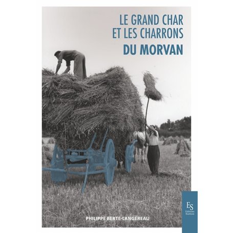 Le grand char et les charrons du Morvan