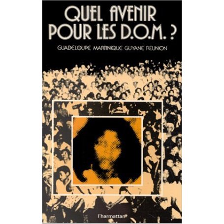 Quel avenir pour les DOM (Guadeloupe, Martinique, Guyane, Réunion)