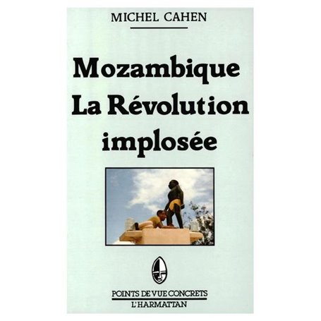 Mozambique - La révolution implosée