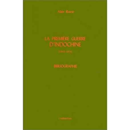 La Première Guerre d'Indochine (1945-1954)
