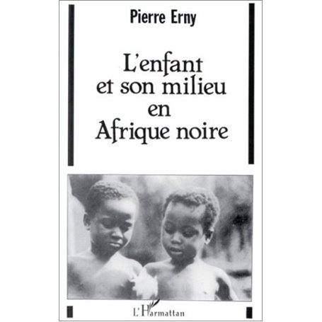 L'enfant et son milieu en Afrique Noire
