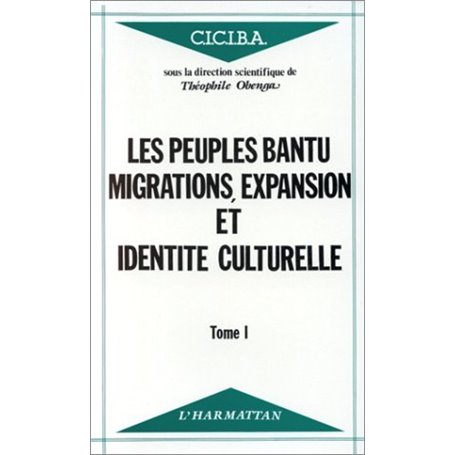 Les peuples Bantu : migrations, expansion et identité culturelle