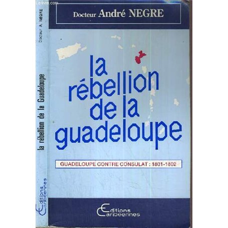 La rébellion de la Guadeloupe: 1801-1802