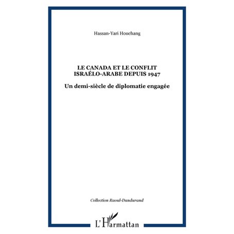 Le Canada et le conflit israélo-arabe depuis 1947