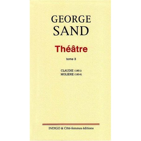 Théâtre. Tome 3. Claudie (1851), Molière (1854)