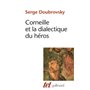 Corneille et la dialectique du héros
