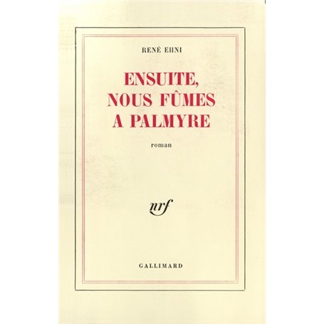 Ensuite, nous fûmes à Palmyre