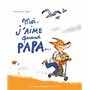 Moi j'aime quand papa...