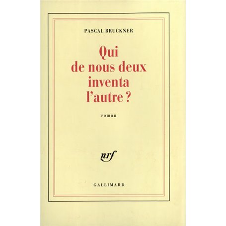 Qui de nous deux inventa l'autre ?