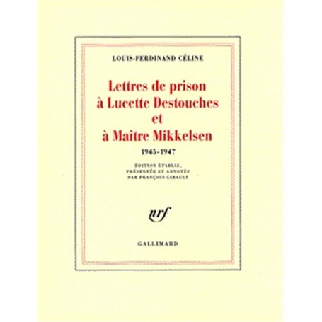 Lettres de prison à Lucette Destouches & à Maître Mikkelsen