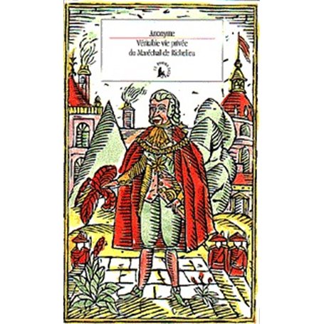 Véritable vie privée du Maréchal de Richelieu