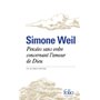 Pensées sans ordre concernant l'amour de Dieu et autres textes