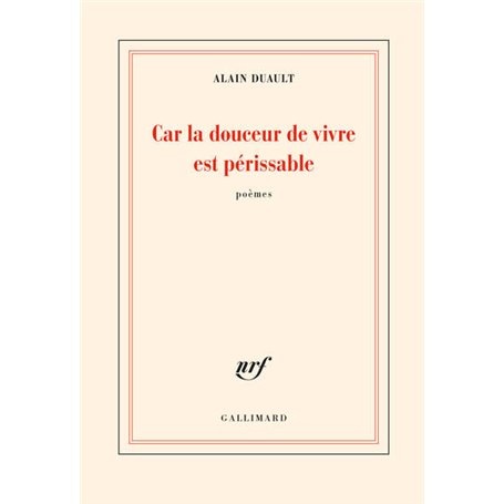 Car la douceur de vivre est périssable
