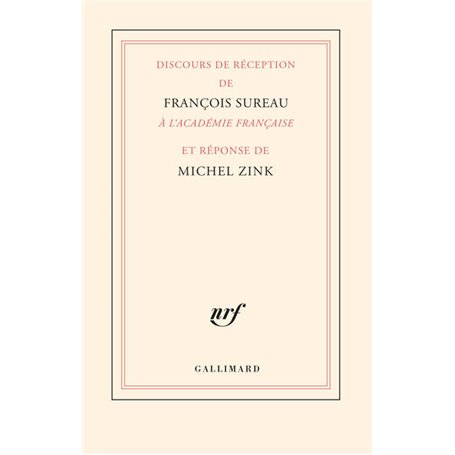 Discours de réception de François Sureau à l'Académie française et réponse de Michel Zink