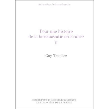 POUR UNE HISTOIRE DE LA BUREAUCRATIE EN FRANCE