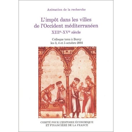 L'IMPÔT DANS LES VILLES DE L'OCCIDENT MÉDITERRANÉEN XIIIE - XVE SIÈCLES