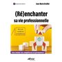 (Ré)enchanter sa vie professionnelle
