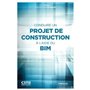 Conduire un projet de construction à l'aide du BIM