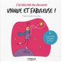 J'ai décidé de devenir unique et fabuleuse !